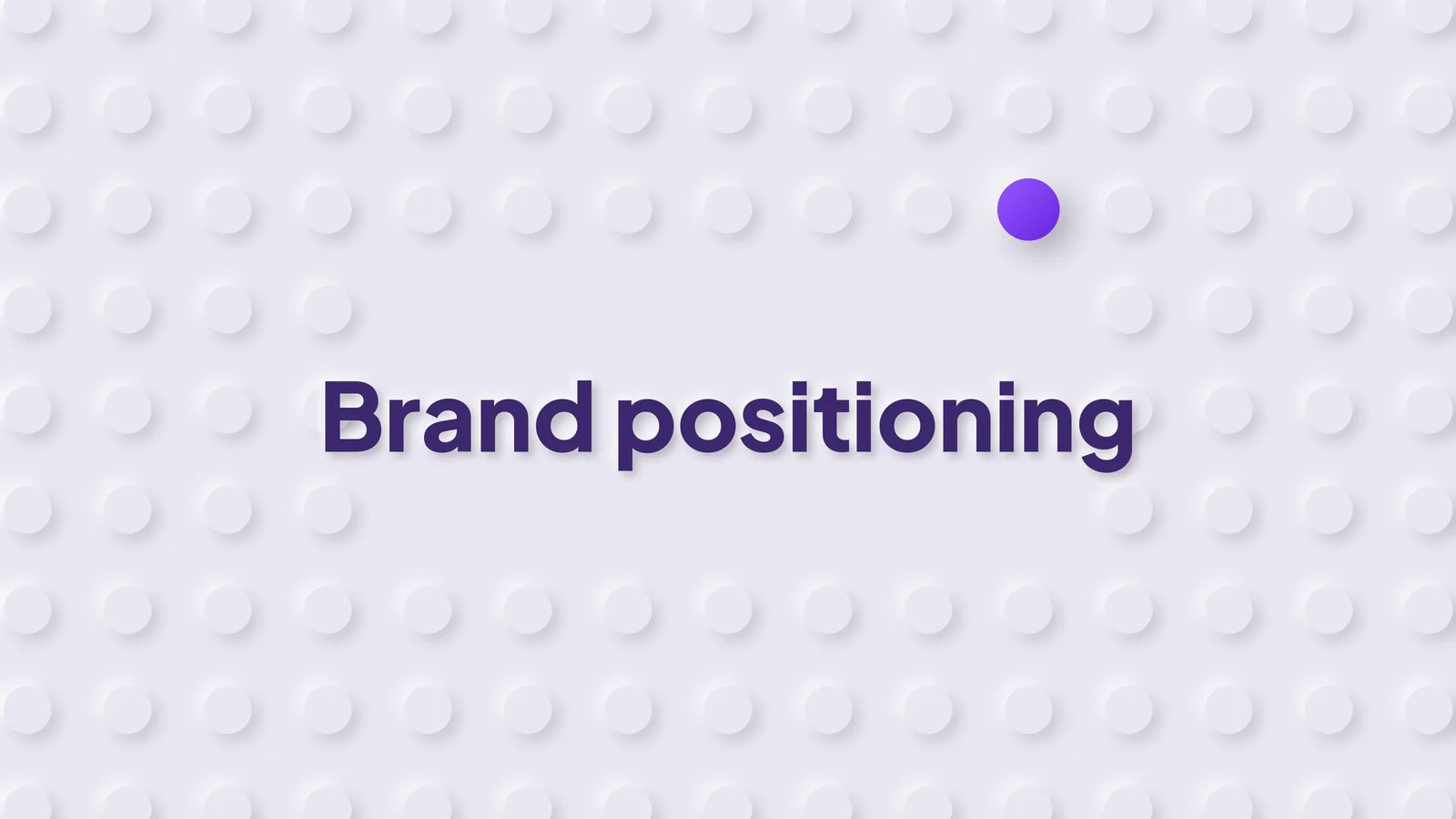 A grid of identical embossed dots with one violet dot standing out, beside the words brand positioning