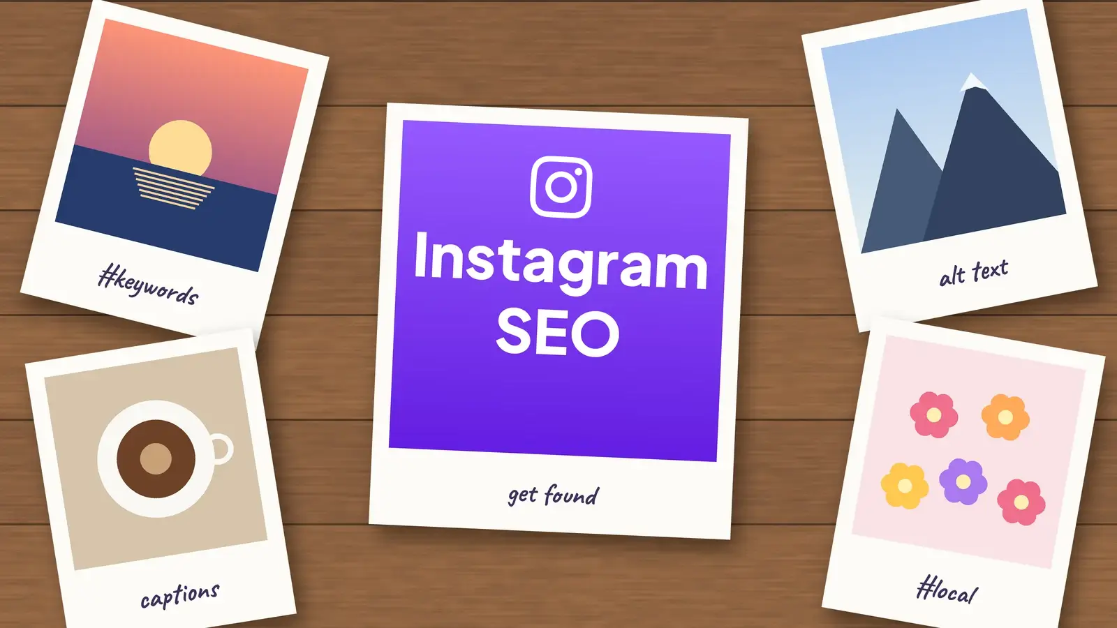 Instant photos on a wooden table, the centre one reading Instagram SEO, with captions for keywords, alt text and hashtags