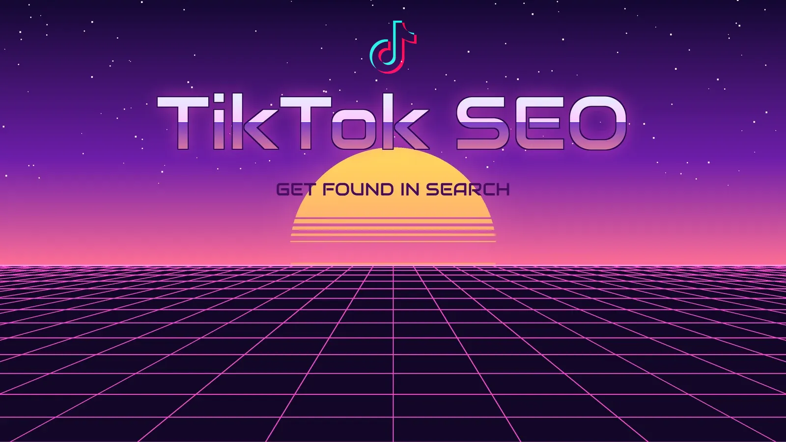 Retro synthwave scene with a striped sunset, a neon grid and the words TikTok SEO, get found in search